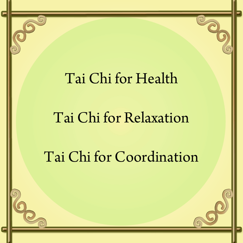 Tai Chi for Health; Tai Chi for Relaxation; Tai Chi for Coordination